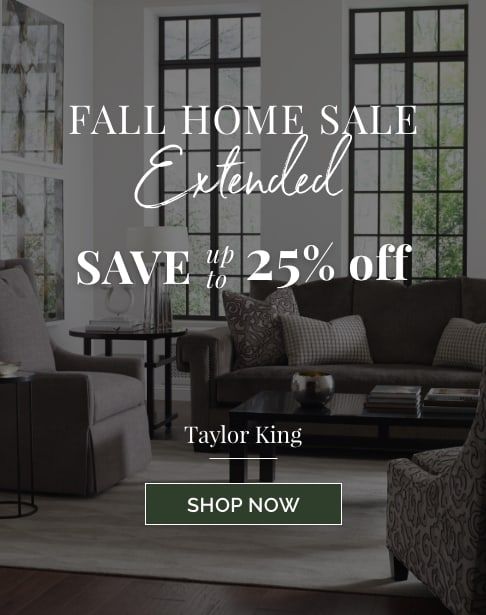 Taylor King Fall Home Sale - Save up to 25% off